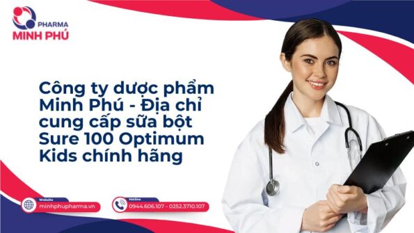 Công ty dược phẩm Minh Phú - Địa chỉ cung cấp sữa bột Sure 100 Optimum Kids chính hãng