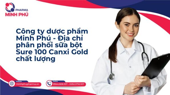 Công ty dược phẩm Minh Phú - Địa chỉ phân phối sữa bột Sure 100 Canxi Gold chất lượng